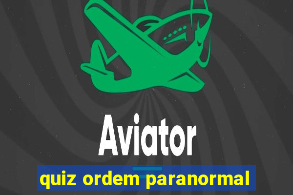 quiz ordem paranormal